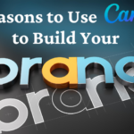 7 Reasons to Use Canva to Build Your Brand